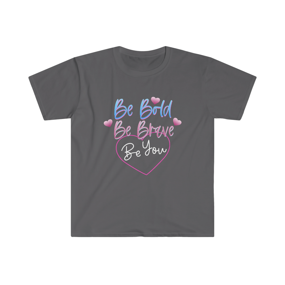 Be Bold, Be Brave, Be You Shirt , Mens T-shirts / Womens T-shirts, Motivational Shirts - Image 9