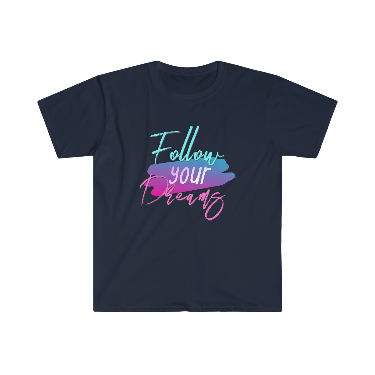 Follow Your Dreams T-shirt - Image 15