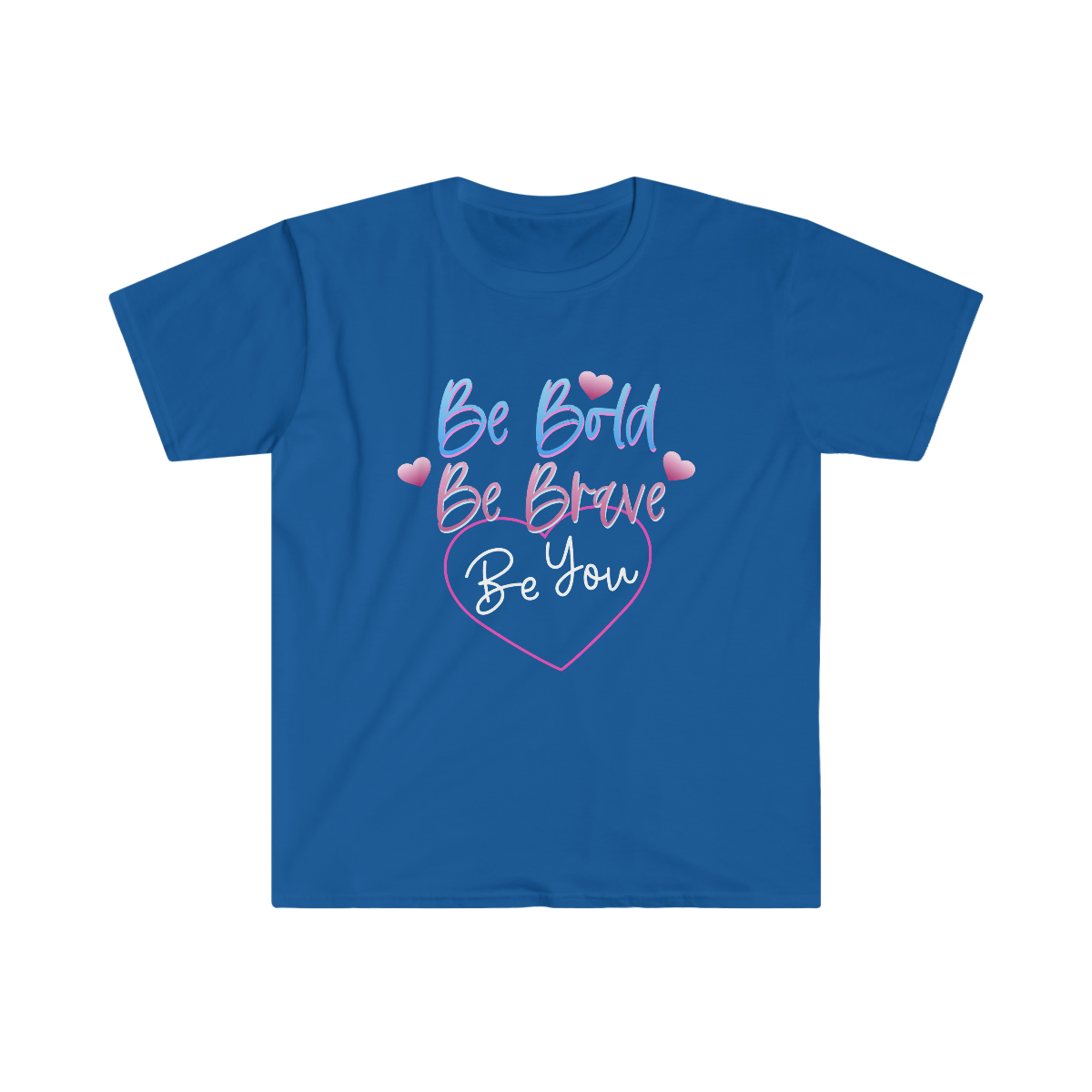 Be Bold, Be Brave, Be You Shirt , Mens T-shirts / Womens T-shirts, Motivational Shirts - Image 11