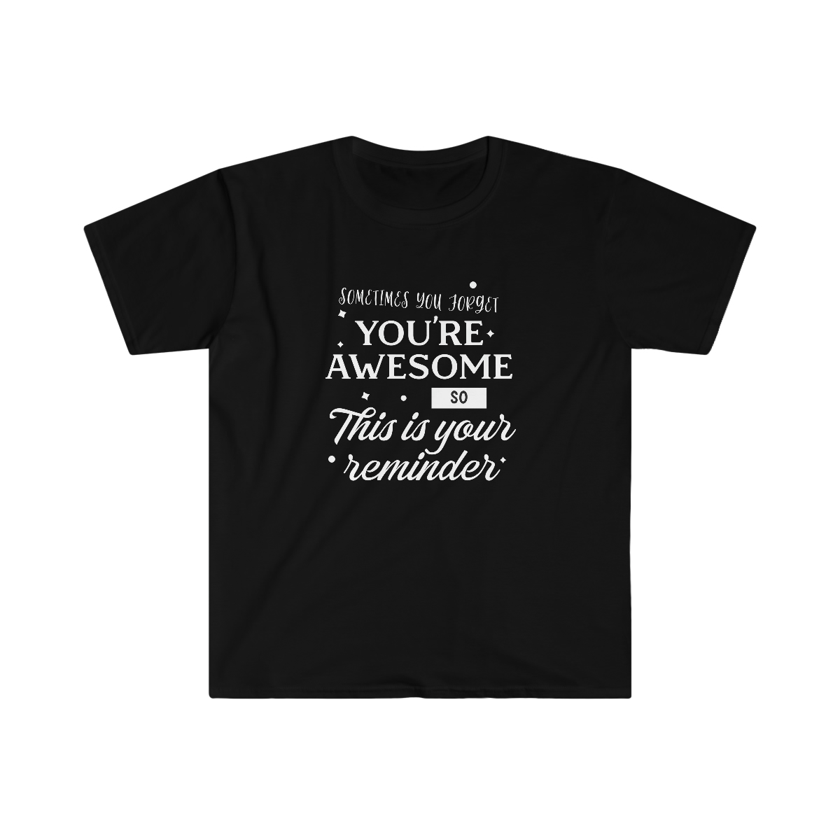 You're Awesome T-shirt