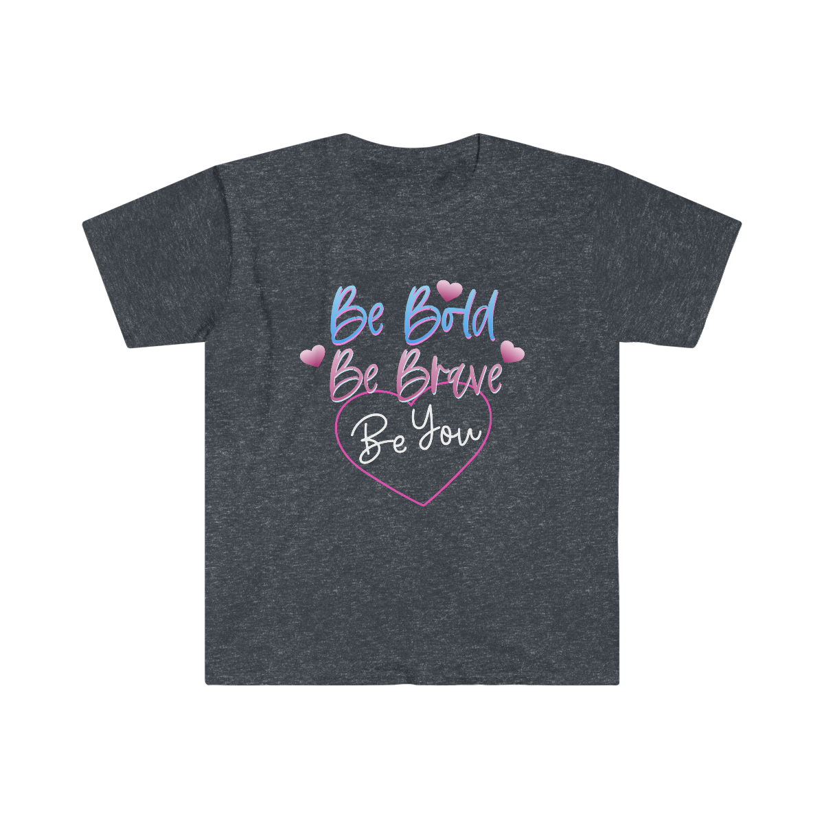 Be Bold, Be Brave, Be You Shirt , Mens T-shirts / Womens T-shirts, Motivational Shirts - Image 15