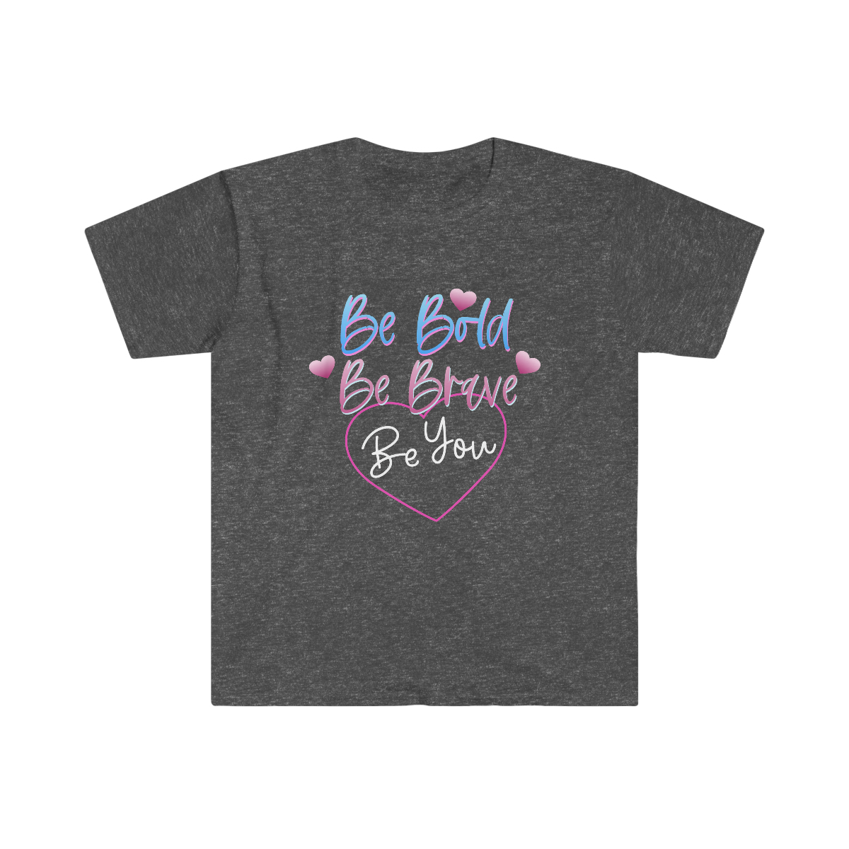 Be Bold, Be Brave, Be You Shirt , Mens T-shirts / Womens T-shirts, Motivational Shirts - Image 7