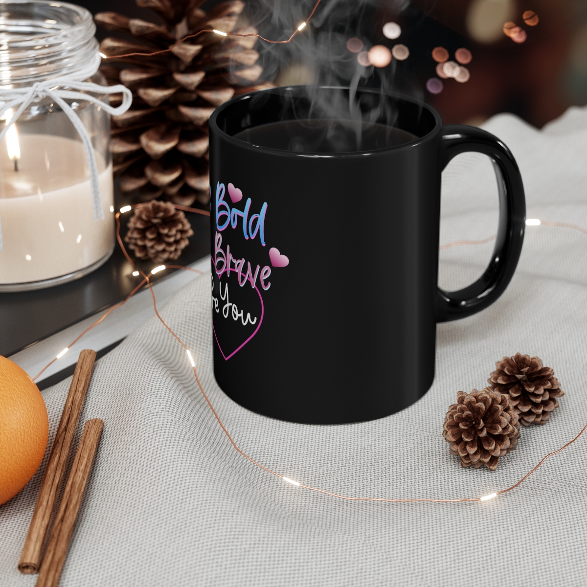 Be Bold, Be Brave, Be You Motivational Black Coffee Mug, 11oz - Image 4