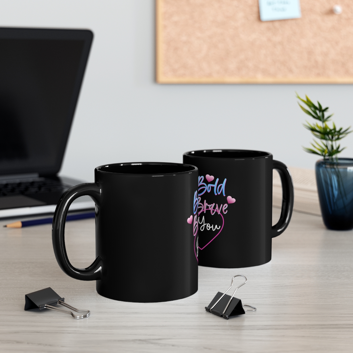 Be Bold, Be Brave, Be You Motivational Black Coffee Mug, 11oz - Image 5